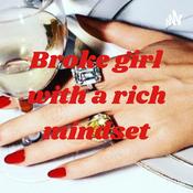 Podcast Broke girl with a rich mindset