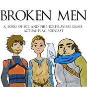 Podcast Broken Men - A Song of Ice and Fire Roleplaying Game podcast