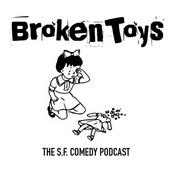 Podcast Broken Toys: The SF Comedy Podcast