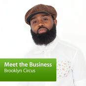 Podcast Brooklyn Circus: Meet the Business