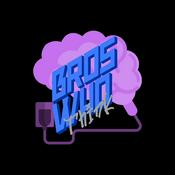 Podcast BrosWhoThink Network
