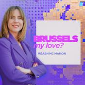 Podcast Brussels, My Love?