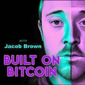 Podcast Built on Bitcoin with Jacob Brown