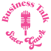 Podcast Business Talk Sister Gawk
