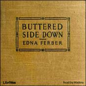 Podcast Buttered Side Down by Edna Ferber (1885 - 1968)