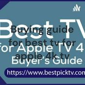 Podcast Buying guide for best tv for apple 4k tv