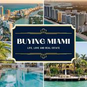 Podcast Buying Miami: Life, Love and Real Estate