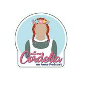 Podcast Call Me Cordelia: An Anne Podcast