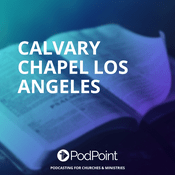 Podcast Calvary Chapel Los Angeles