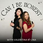 Podcast Can I Be Honest with Valentina & Lina