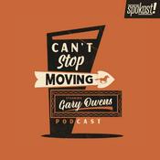 Podcast Can't Stop Moving with Gary Owens
