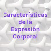 Podcast Características de la Expresión Corporal