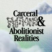 Podcast Carceral Fictions and Abolitionist Realities
