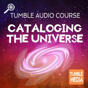 Podcast Cataloging the Universe - An Audio Course from Tumble Media!