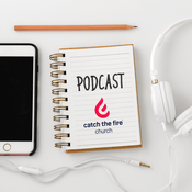 Podcast Catch The Fire Church Myrtle Beach