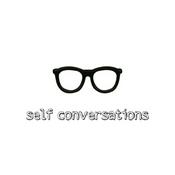 Podcast self conversations