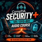 Podcast Certified: The CompTIA Security+ V8 / SY0-801 Audio Course