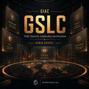 Podcast Certified: The GIAC GSLC Audio Course