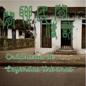 Podcast Chácharas de Leyendas Urbanas | 閒聊民間傳說