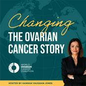 Podcast Changing the Ovarian Cancer Story