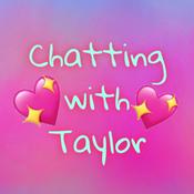 Podcast Chatting with Taylor