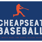Podcast Cheapseat Baseball