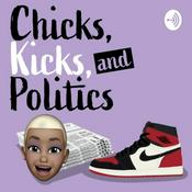 Podcast Chicks, Kicks, &amp; Politics