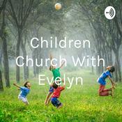 Podcast Children Church With Evelyn