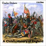 Podcast Child's History of England, A by Charles Dickens (1812 - 1870)