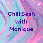 Podcast Chill Sesh with Monique
