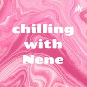 Podcast chilling with Nene