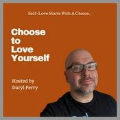 Podcast Choose to Love Yourself