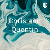 Podcast Chris and Quentin