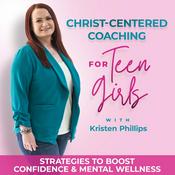 Podcast Christ-Centered Coaching for Teen Girls | Overcome Insecurity, Build Healthy Relationships, Manage Emotions, Navigate Overwhelm, Deepen Faith
