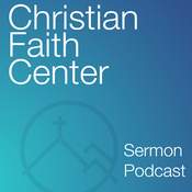 Podcast Christian Faith Center Sermon Podcasts