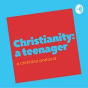 Podcast Christiantity: though a teen’s eyes