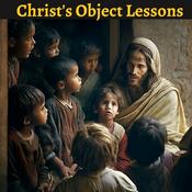 Podcast Christ's Object Lessons