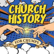 Podcast Church History for Chumps