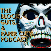 Podcast THE BLOOD, GUTS, & PAPER CUTS PODCAST