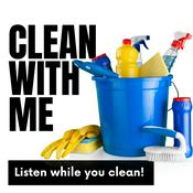 Podcast Clean With Me
