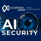 AI Security, Cyber Risk, and Cloud Strategy on ClearTech Loop