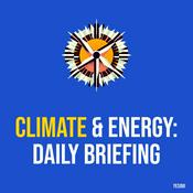 Podcast Climate & Energy: Daily Briefing