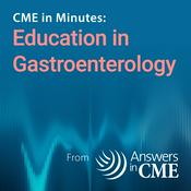 Podcast CME in Minutes: Education in Gastroenterology