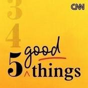 Podcast CNN 5 Good Things