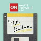 Podcast CNN's The Rewind: '90s Edition