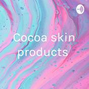 Podcast Cocoa skin products