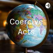 Podcast Coercive Acts