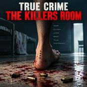 Podcast True Crime: The Killers Room