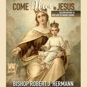 Podcast Come Alive in Jesus! - A Solemn Novena by Bishop Robert J. Hermann