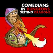 Podcast Comedians In Dungeons Getting Dragons